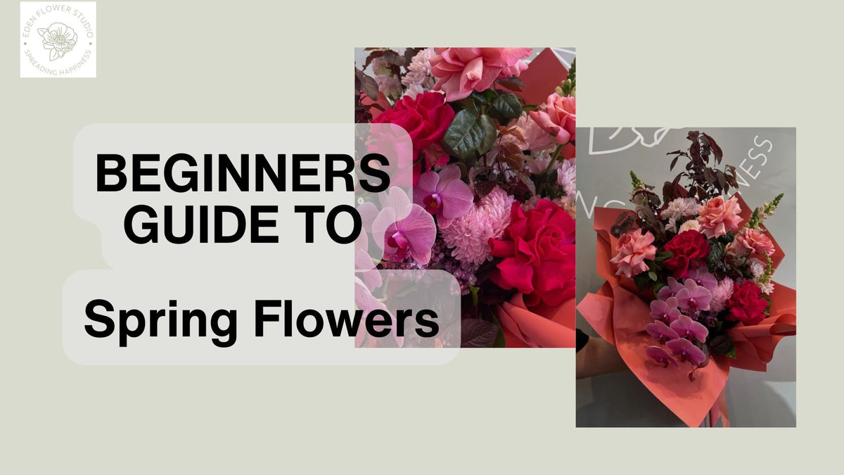Spring guide to flowers eden flower studio